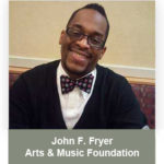 John F. Fryer Arts & Music Foundation